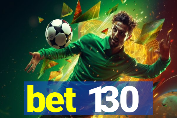 bet 130